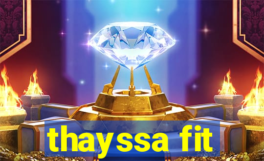 thayssa fit